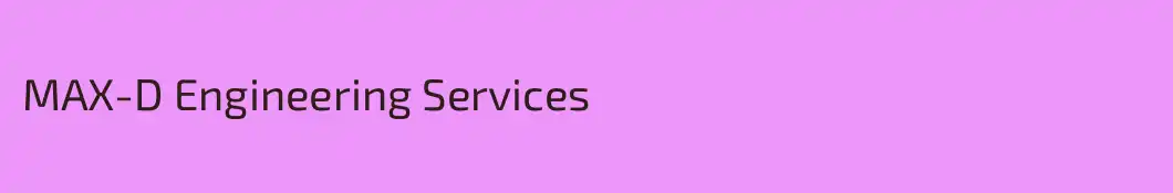 MAX-D Engineering Services